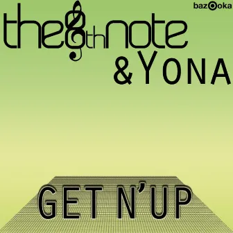 Get N' Up by The 8th Note