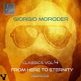 Classics, Vol. 4 (From Here to Eternity) by Giorgio Moroder