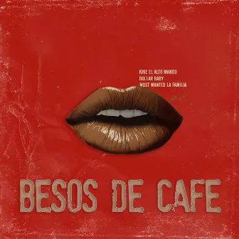 Besos De Cafe by Kike El Alto Mando