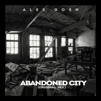 Abandoned City by Alex Gosh