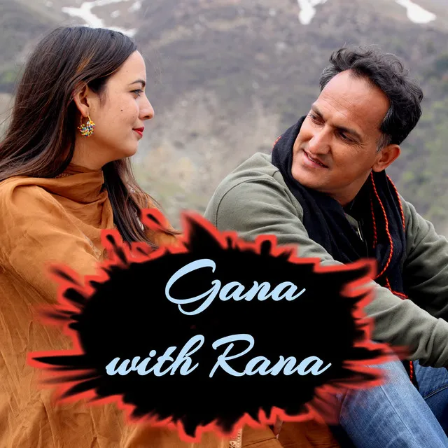 Gana with Rana