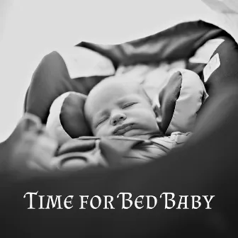 Time for Bed Baby – Gentle Lullabies for Children by Sweet Baby Lullaby World