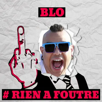 Rien à foutre (#Rienafoutre) by Blowcox