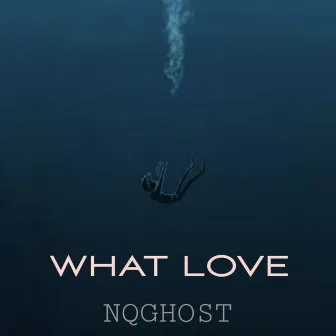 What Love by NQGhost