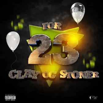 For 23 by Clay OG Stoner