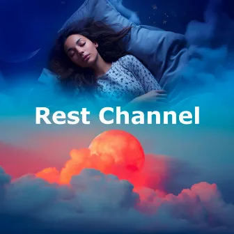 Rest Channel by Healing