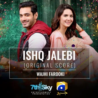 Ishq Jalebi (Original Score) by Wajhi Farooki