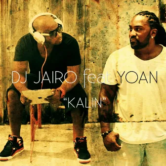 Kalin (feat. Yoan) by Dj Jaïro