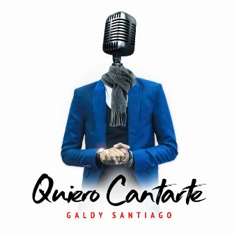 Quiero Cantarte by Galdy Santiago