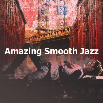 Amazing Smooth Jazz by Soft Jazz Background Music