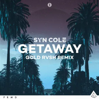 Getaway (GOLD RVSH Remix) by GOLD RVSH