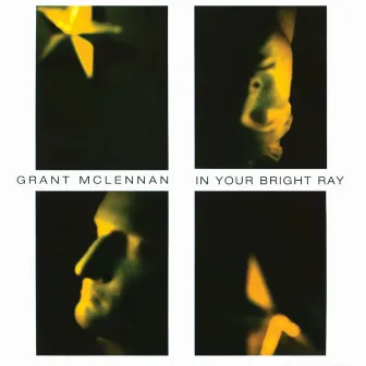 In Your Bright Ray by Grant McLennan