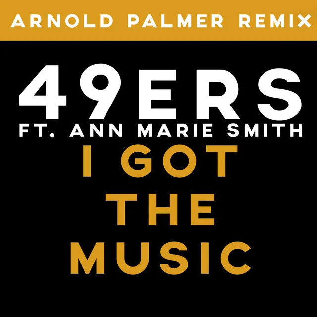 I Got The Music - Arnold Palmer Remix