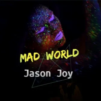 Mad World by Jason Joy