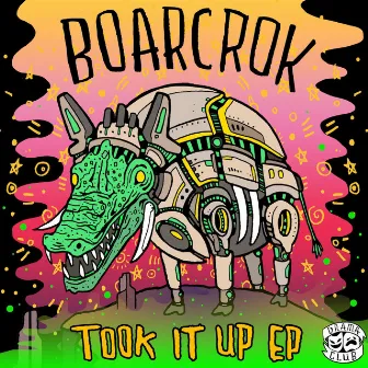 Took It Up EP by BOARCROK