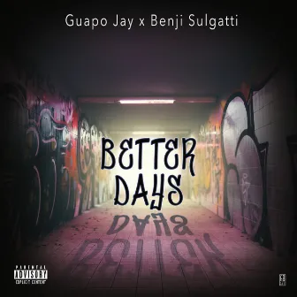 Better Day's by GUAPO JAY