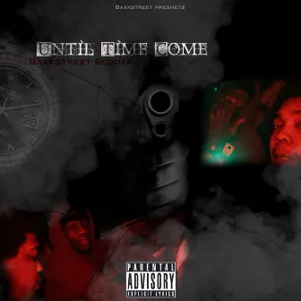 Until Time Come by BaxkStreetScooter