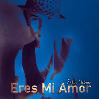 Eres Mi Amor by Erlin Urbano