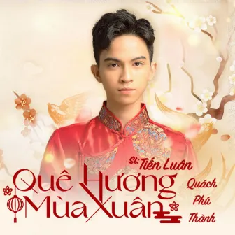 Quê Hương Mùa Xuân by Quách Phú Thành