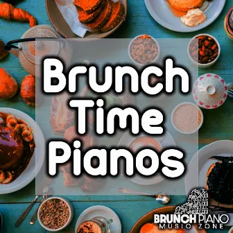 Brunch Time Pianos by Brunch Piano Music Zone