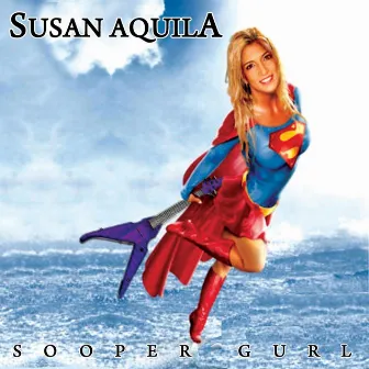 Sooper Gurl by Susan Aquila