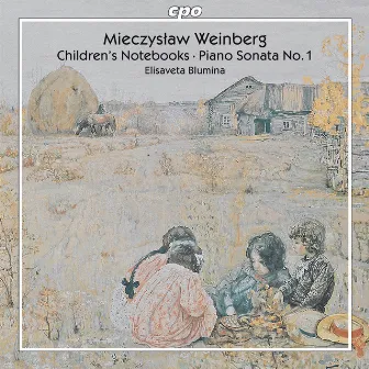 Weinberg: Children's Notebooks / Piano Sonata No. 1 by Mieczysław Weinberg