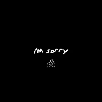 i'm sorry. by Kid Krxsh!