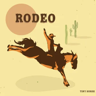 Rodeo by Tiny Horse