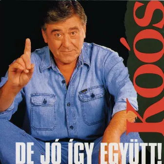 De Jó Így Együtt by János Koós