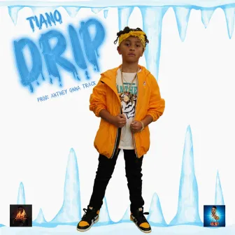 Drip by Tiano