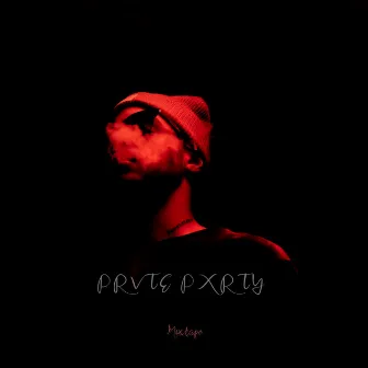 PRVTE PXRTY (Mixtape) by Nelson Clark