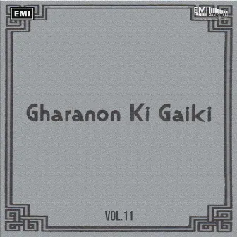 Gharanon Ki Gaiki, Vol. 11 by Fateh Ali Khan