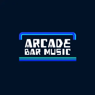 Arcade Bar Music by Video Game Players