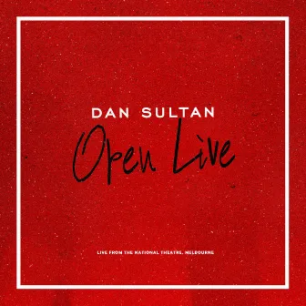 OpenLIVE: Live from The National Theatre, Melbourne by Dan Sultan