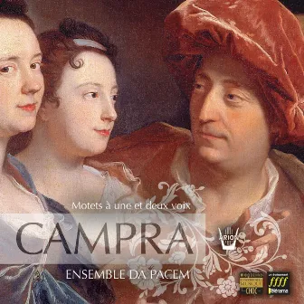 Campra : Motets à une & deux voix by Ensemble da Pacem