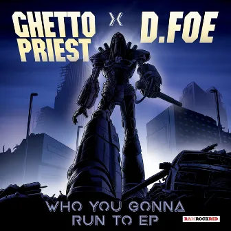 Who You Gonna Run to by Ghetto Priest