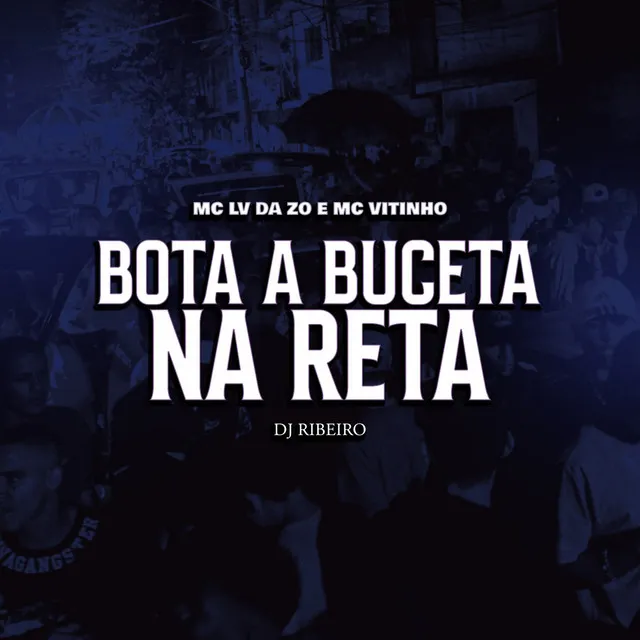 Bota a Buceta na Reta