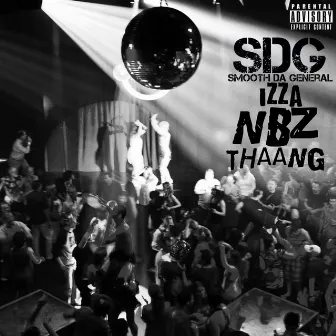 Izza NBZ Thaang by Smooth Da General