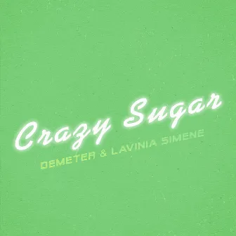 Crazy Sugar by Lavinia Simene