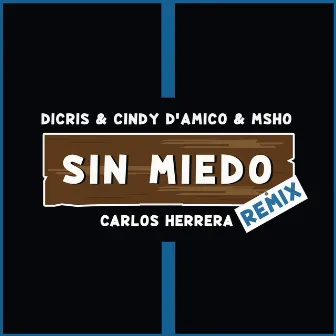 Sin Miedo (Carlos Herrera Remix) by DICRIS