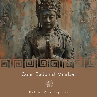 Calm Buddhist Mindset by Everlight