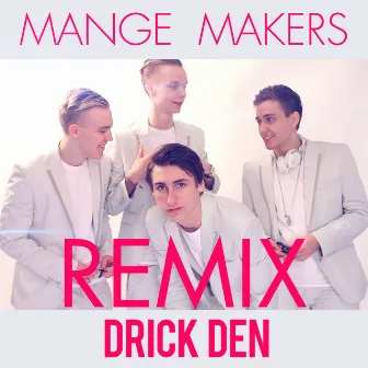 Drick den (Remixes) by Mange Makers