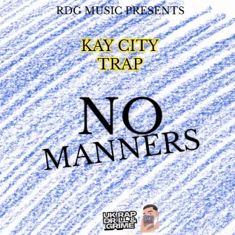 No Manners by RapDrillGrime