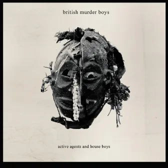 Active Agents and House Boys by British Murder Boys