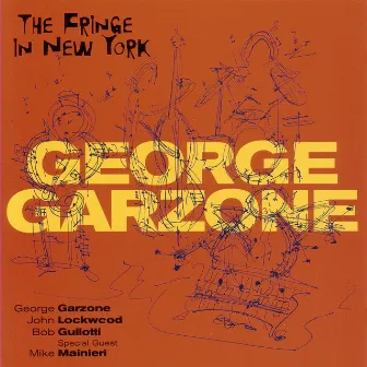 The Fringe In New York by George Garzone