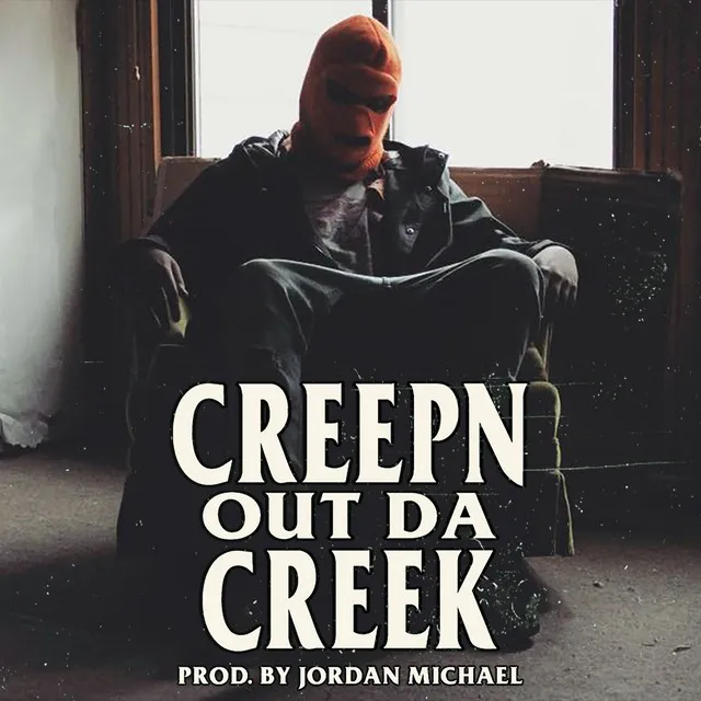 CREEPN OUT DA CREEK