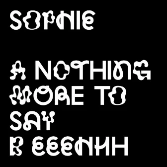 Nothing More to Say by SOPHIE