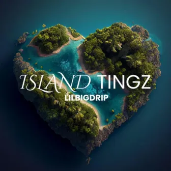 Island Tingz by LilBigDrip