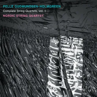 Gudmundsen-Holmgreen: Complete String Quartets, Vol. 1 by Nordic String Quartet