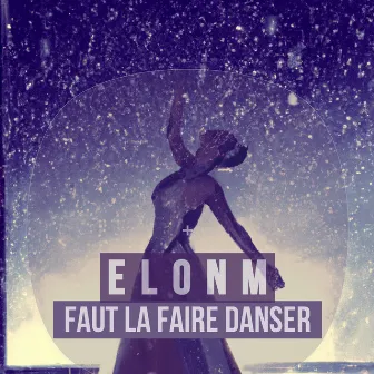 Faut la faire danser by Elonm